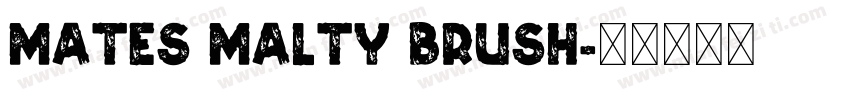 Mates Malty Brush字体转换